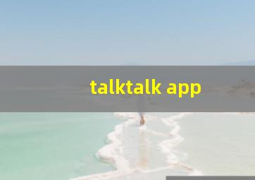 talktalk app